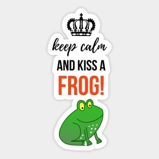 Keep Calm And Kiss A Frog! Sticker